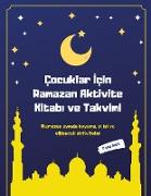 Çocuklar ¿çin Ramazan Aktivite Kitab¿ ve Takvimi