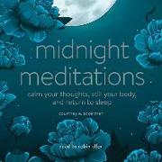 Midnight Meditations: Calm Your Thoughts, Still Your Body, and Return to Sleep