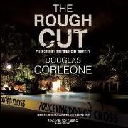 The Rough Cut Lib/E