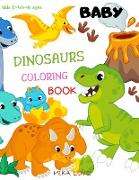 Baby Dinosaurs Coloring Book: Cute Baby Dinosaur Coloring Book, Baby Dinosaur for KIDS, Toddler Baby Dinosaur Coloring Book for KIDS 1-3,2-4,4-8 age