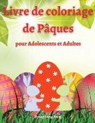 Livre de Coloriage de Pâques pour Adolescents et Adultes