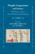 Wergild, Compensation and Penance: The Monetary Logic of Early Medieval Conflict Resolution