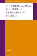 Theodor Lessing's Philosophy of History in Its Time