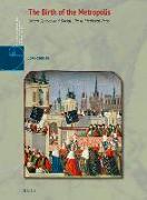 The Birth of the Metropolis: Urban Spaces and Social Life in Medieval Paris