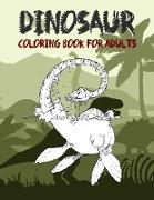 Dinosaur Coloring Book for Adult: Coloring book for Adults and Kids: Coloring Book For Grown-Ups A Dinosaur Coloring Pages