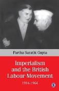 Imperialism and the British Labour Movement, 1914-1964