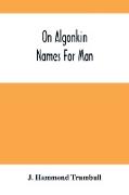 On Algonkin Names For Man