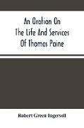 An Oration On The Life And Services Of Thomas Paine