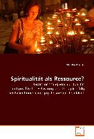 Spiritualität als Ressource?