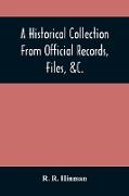 A Historical Collection From Official Records, Files, &C., Of The Part Sustained By Connecticut, During The War Of The Revolution