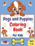 Dogs And Puppies Coloring Book For Kids: Amazing Coloring with Easy, LARGE, Cute, Unique and High-Quality Images For Boys, Girls, Preschool and Kinder