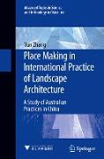 Place Making in International Practice of Landscape Architecture