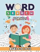 Word Search for Kids Ages 6-9 9-12: Educational Word Search Puzzles for Classroom and Homeschool Use, Kids Word Search Books