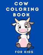 Cow Coloring Book: Coloring Books for Children - Kids Colouring Book with Cute Cows - Animal Coloring Book for Kids 4-8 Years Old - Activ