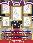 Famous Figures in US History: American Heroes Coloring Book, Presidents - Inventor - Famous Figures Coloring Book