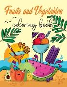 Fruit and Vegetable Coloring Book: Toddler Coloring Book, Early Learning Coloring Book for Kids, Fruits and Vegetable Books for Kids