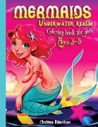 Mermaids Underwater Realm Coloring Book for girls Ages 3-5