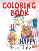 Happy 4th of July Coloring Book.Perfect for Them,the Patriots, the USA Lovers, for Those That Miss Their Beloved Home and Family. Love USA!