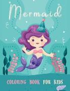 Mermaid Coloring Book for Kids: Cute Creative Children's Coloring, Mermaids Coloring Book For Girls Ages 4-8 and above, Mermaid Coloring