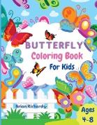 Butterfly Coloring Book For Kids: Adorable Coloring Pages with Butterflies, Large, Unique and High-Quality Images for Girls, Boys, Preschool and Kinde