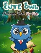 Cute Owl Coloring Book for Kids: Magic Coloring Pages, Perfect Party Favor & Great Gift for Boys & Girls