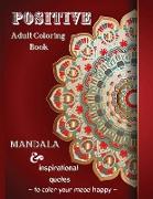 Positive Adult Coloring Book, Mandala & Inspirational Quotes to Color Your Mood Happy: Great Designs Book Stress Relieving
