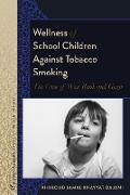 Wellness of School Children Against Tobacco Smoking