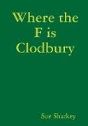 Where the F is Clodbury