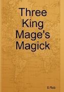 Three King Mage's Magick
