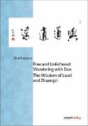 Free and Unfettered Wandering with Dao: The Wisdom of Laozi and Zhuangzi