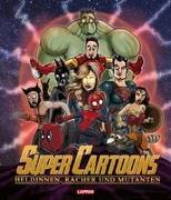 Super Cartoons: Heldinnen, Rächer und Mutanten