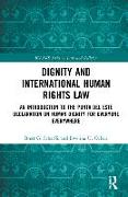 Dignity and International Human Rights Law