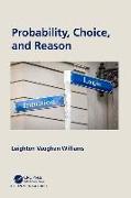 Probability, Choice, and Reason