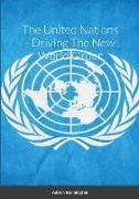 The United Nations - Driving The New World Order