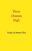 Three Cheeses High