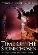 Time of the Stonechosen: Premium Hardcover Edition