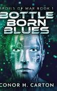Bottle Born Blues: Clear Print Hardcover Edition