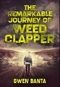 The Remarkable Journey Of Weed Clapper: Premium Hardcover Edition