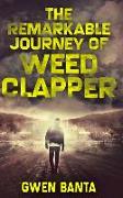 The Remarkable Journey Of Weed Clapper: Large Print Hardcover Edition