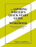 The Aspiring Writer's Quick Start Guide and Workbook