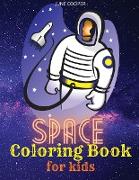 Space Coloring Book for Kids: Astronauts - Planets - Spaceships - Rockets - Aliens - Outer Space Coloring Book for Kids ages 4-8, 8-12