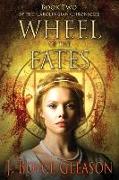 Wheel of the Fates: Book Two of the Carolingian Chronicles