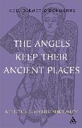 Angels Keep Their Ancient Places