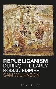 Republicanism during the Early Roman Empire