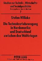 Die Technokratiebewegung in Nordamerika und Deutschland zwischen den Weltkriegen