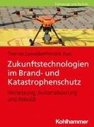 Zukunftstechnologien im Brand- und Katastrophenschutz