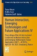 Human Interaction, Emerging Technologies and Future Applications IV