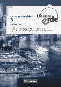 Unsere Erde, Gymnasium Nordrhein-Westfalen G9, Band 3, Handreichungen für den Unterricht, Mit CD-ROM