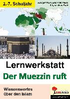Der Muezzin ruft - Was ich über den Islam wissen sollte!