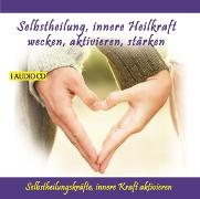 Selbstheilung, Innere Heilkraft Wecken, Aktivieren